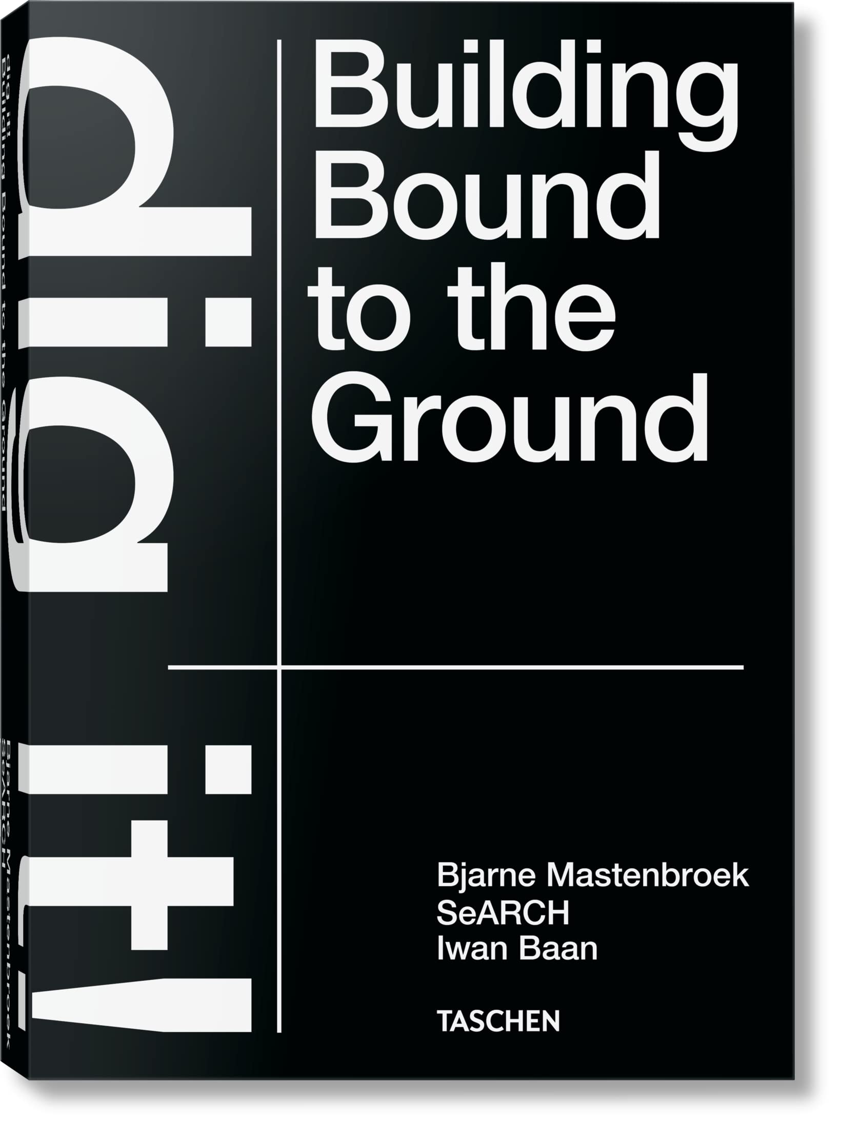 Bjarne Mastenbroek. Dig It! Building Bound To The Ground,Used