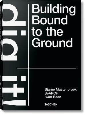 Bjarne Mastenbroek. Dig It! Building Bound To The Ground,Used