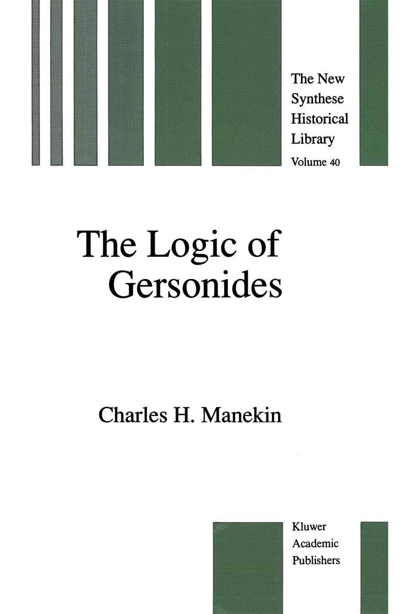 The Logic of Gersonides: A Translation of Sefer haHeqqesh haYashar (The Book of the Correct Syllogism) of Rabbi Levi ben Gersh,Used