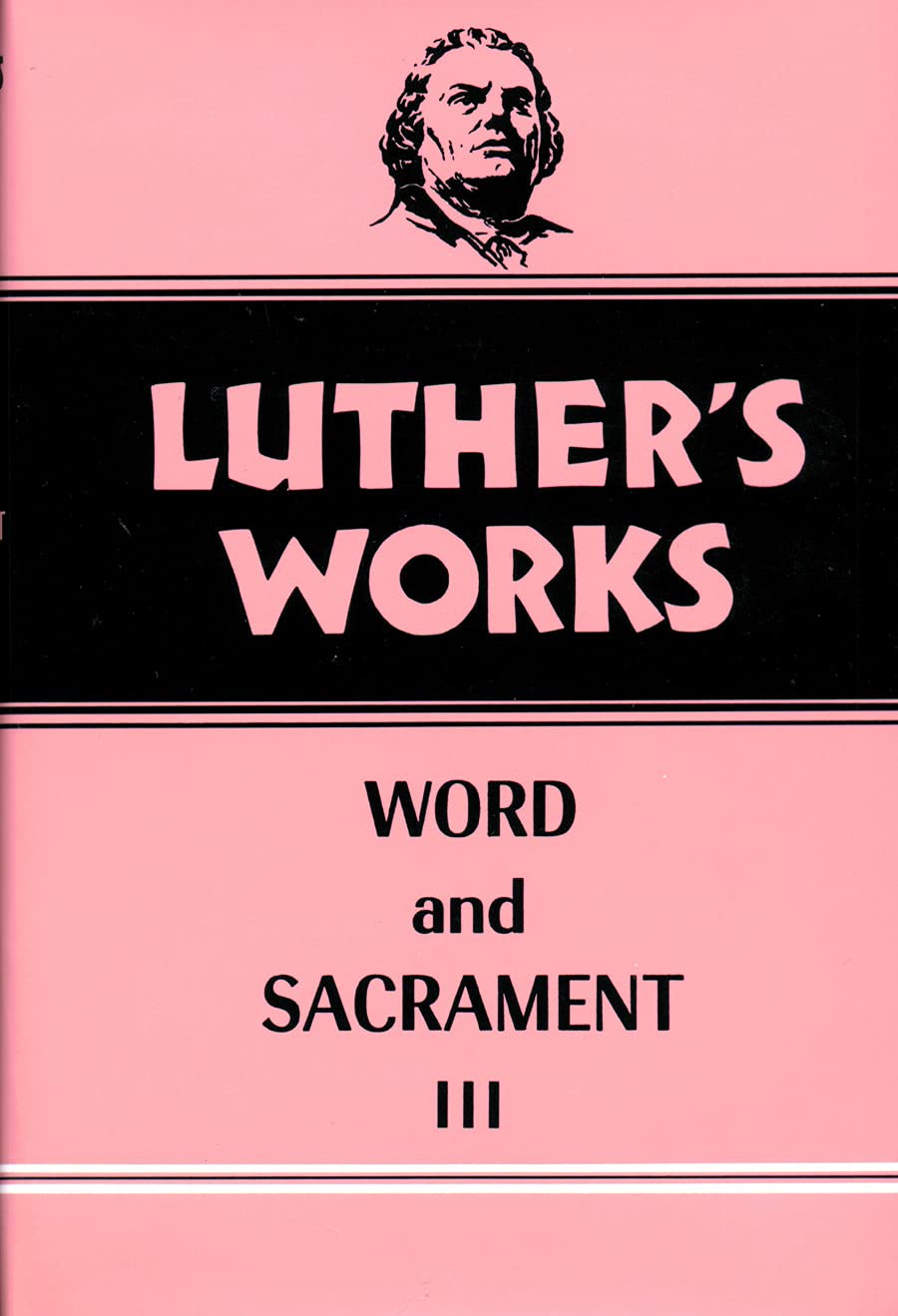 Luther's Works, Volume 37: Word and Sacrament III,Used