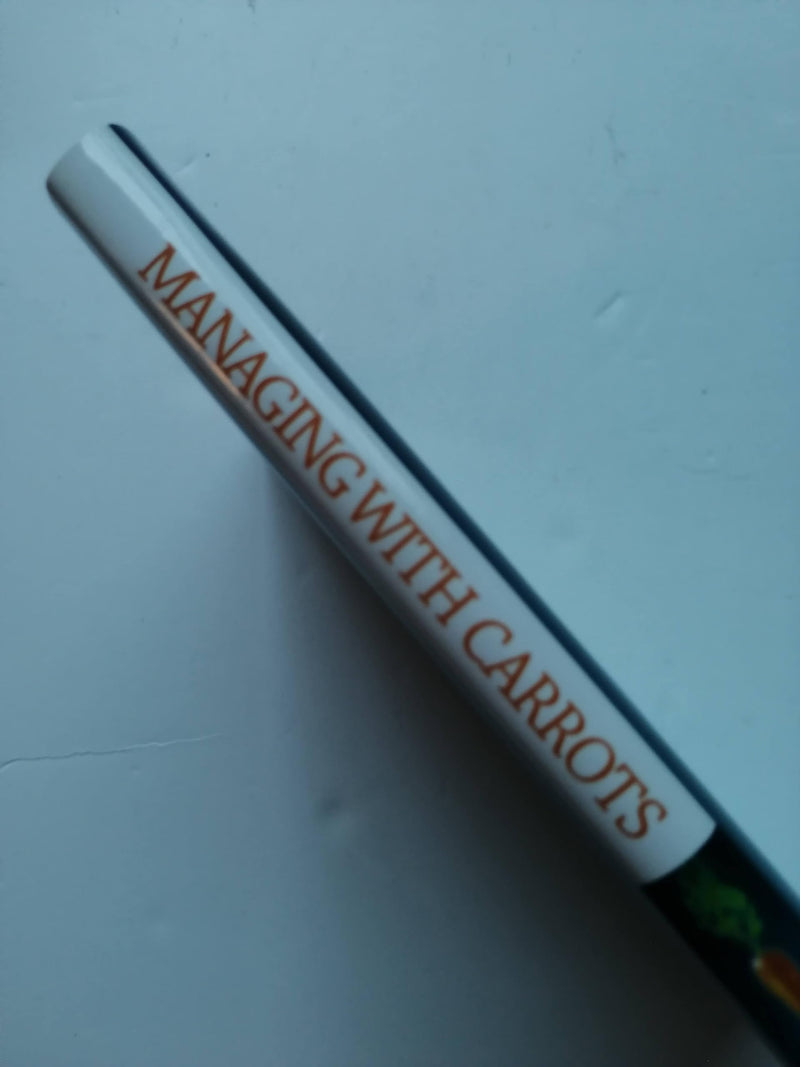 Managing with Carrots: Using Recognition to Attract and Retain the Best People,Used