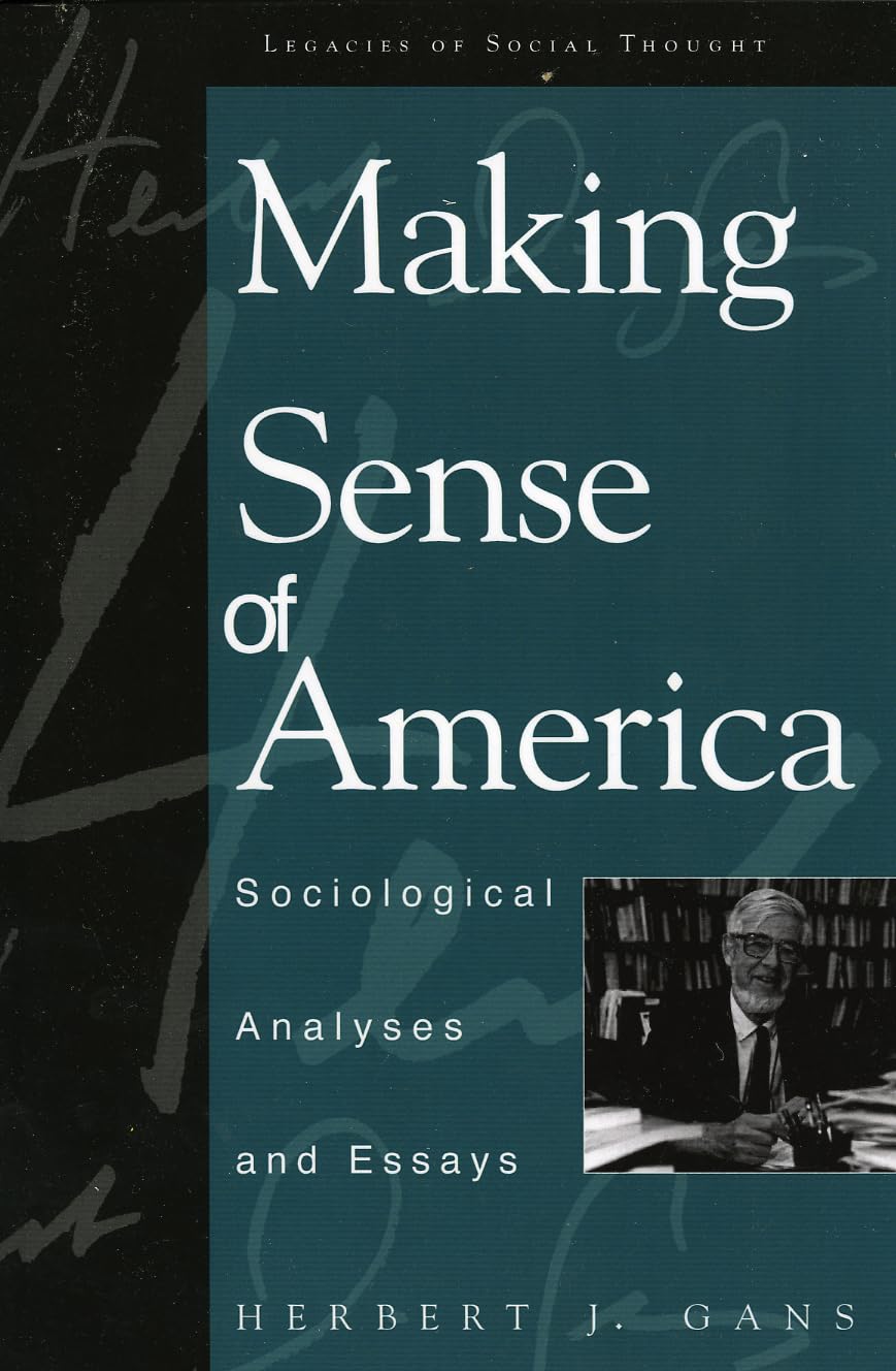 Making Sense Of America: Sociological Analyses And Essays (Legacies Of Social Thought Series),Used