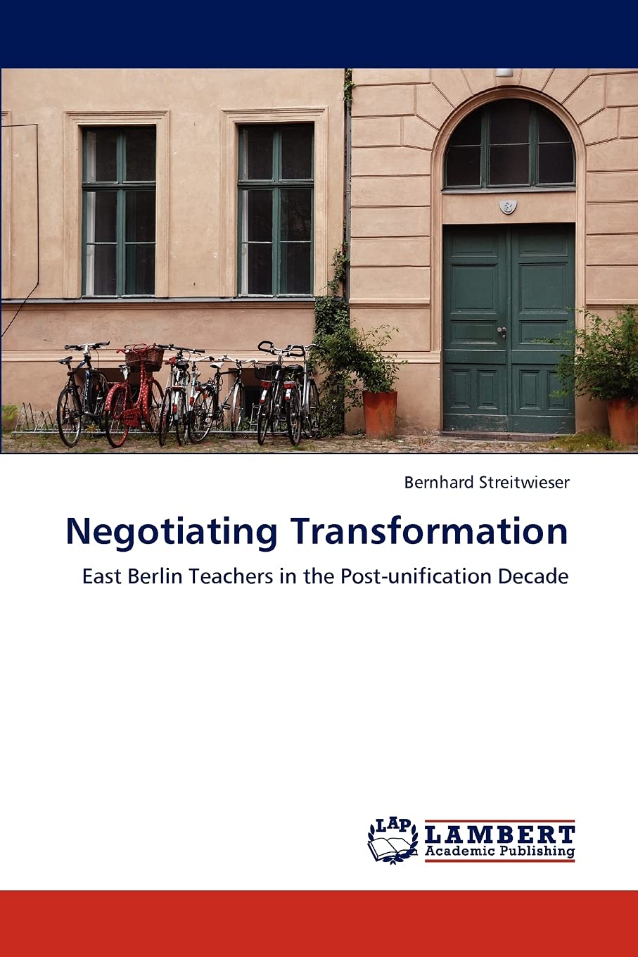 Negotiating Transformation: East Berlin Teachers in the Postunification Decade,Used