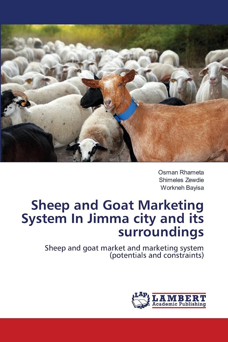 Sheep and Goat Marketing System In Jimma city and its surroundings: Sheep and goat market and marketing system (potentials and c,Used