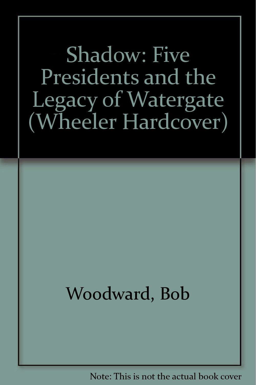 Shadow: 5 Presidents and the Legacy of Watergate,Used