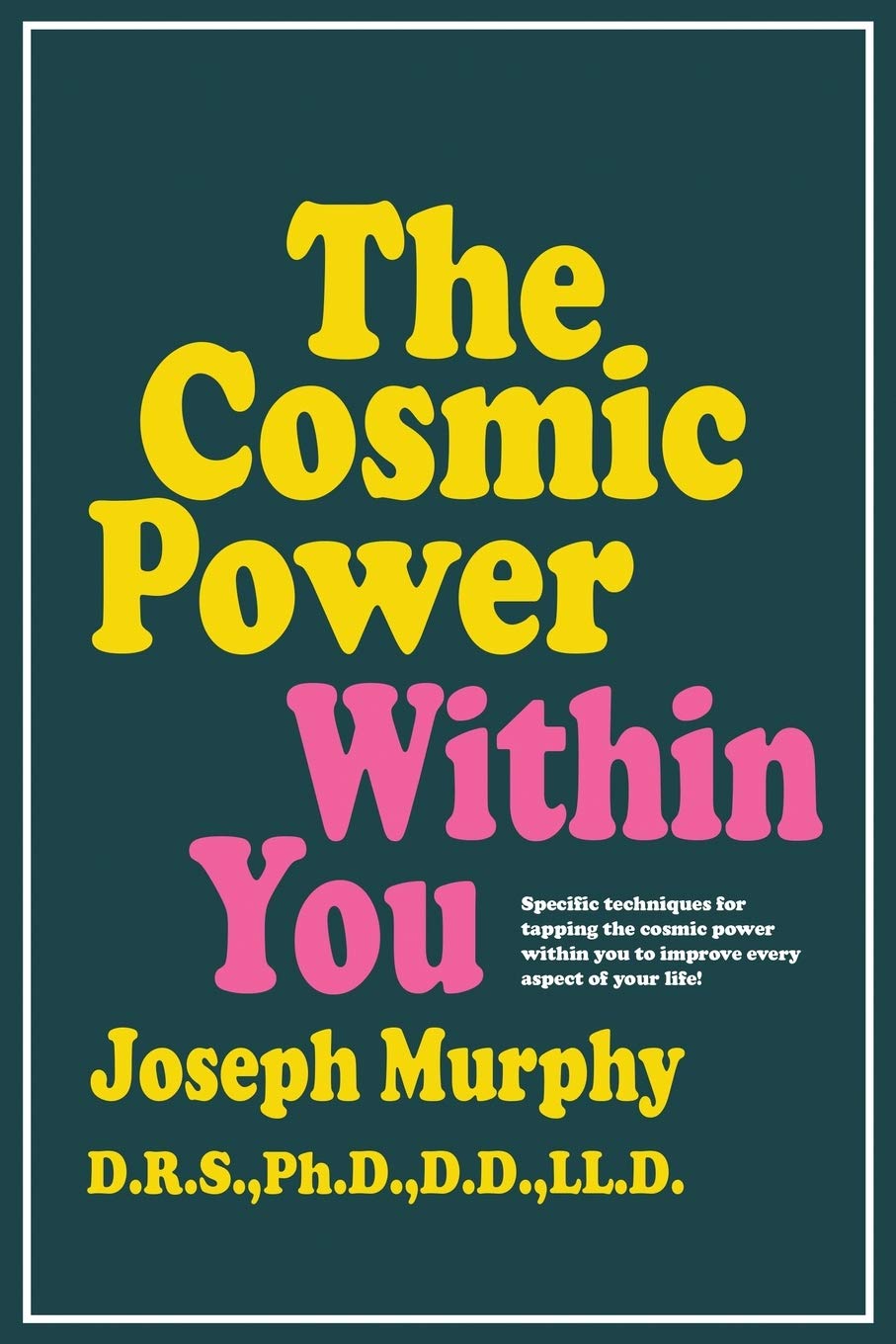 The Cosmic Power Within You: Specific techqs for Tapping Cosmic Power Within You Improve Every Aspect your Life,Used