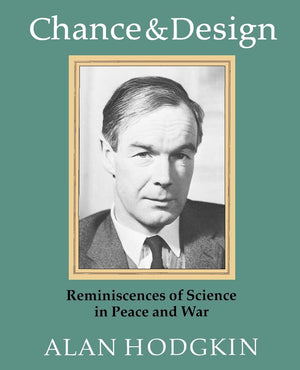 Chance and Design: Reminiscences of Science in Peace and War,Used