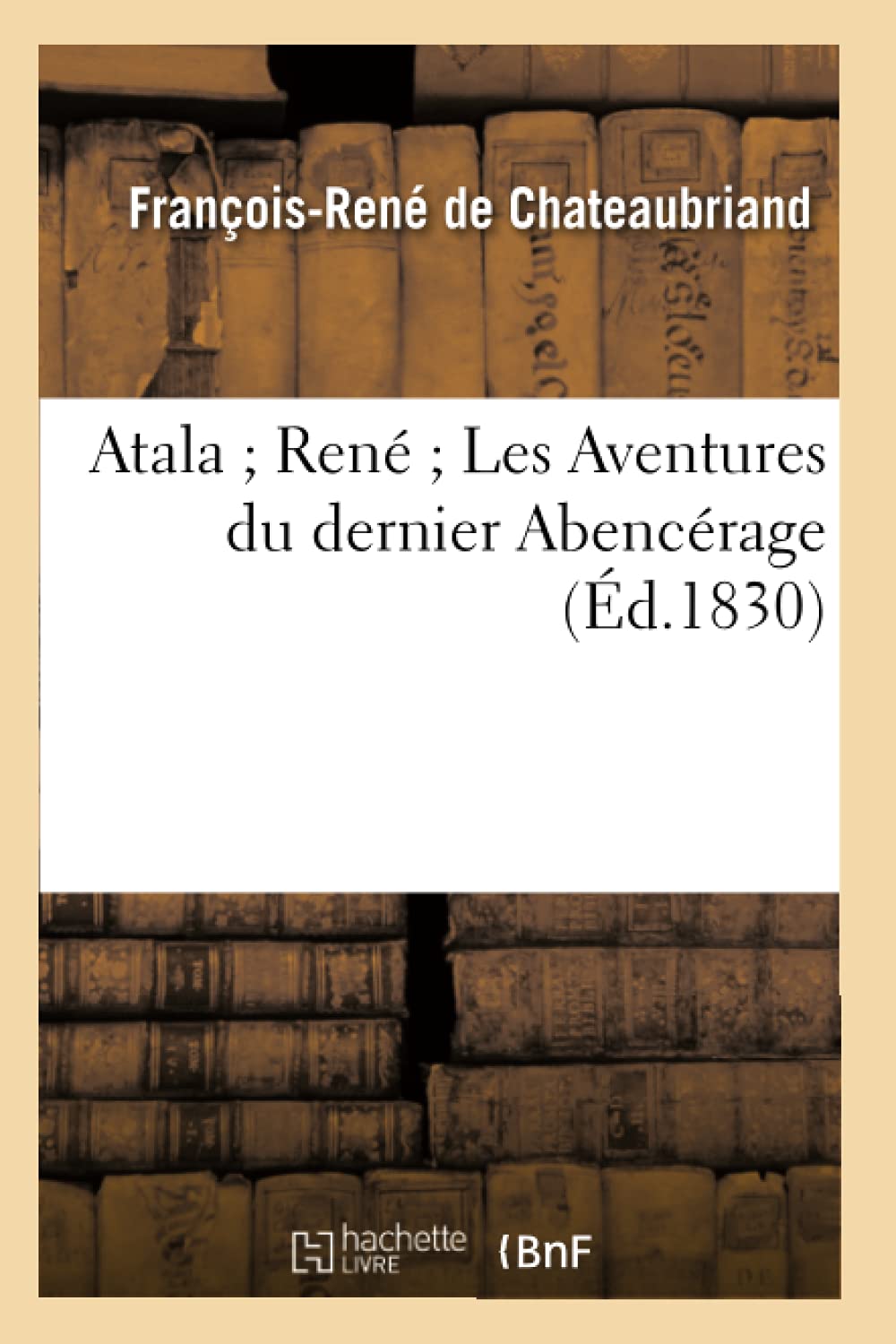 Atala Ren Les Aventures Du Dernier Abencrage (D.1830) (Litterature) (French Edition),New