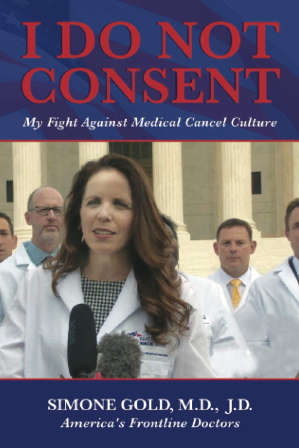 I Do Not Consent: My Fight Against Medical Cancel Culture,Used