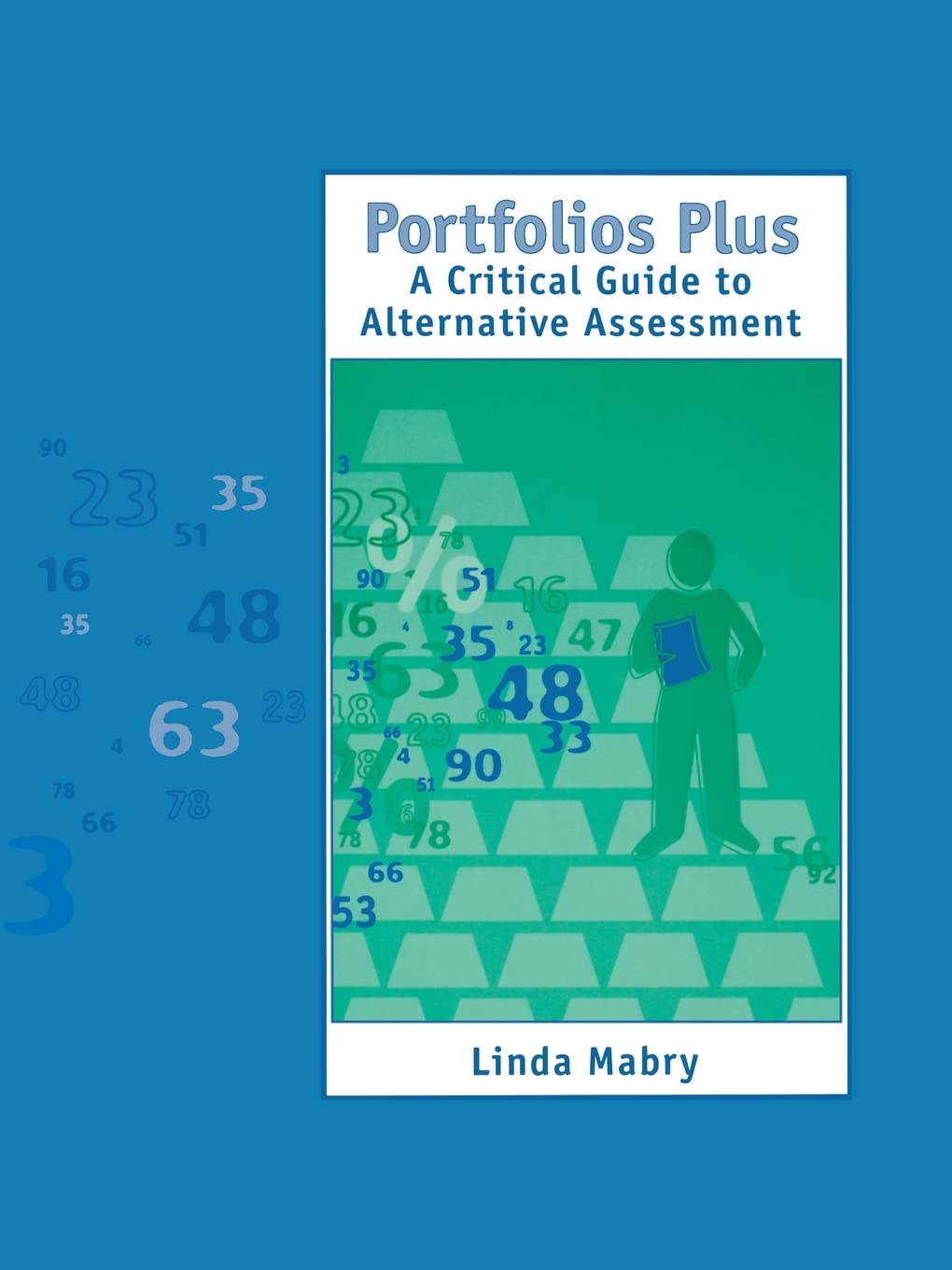 Portfolios Plus: A Critical Guide To Alternative Assessment (1Off Series),New