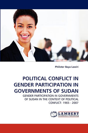 POLITICAL CONFLICT IN GENDER PARTICIPATION IN GOVERNMENTS OF SUDAN: GENDER PARTICIPATION IN GOVERNMENTS OF SUDAN IN THE CONTEXT ,Used
