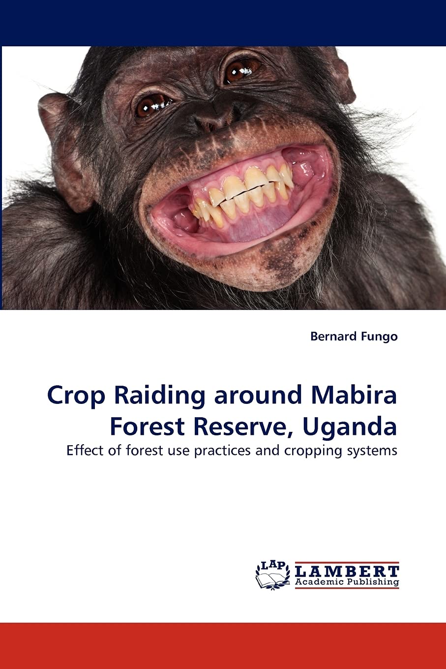 Crop Raiding around Mabira Forest Reserve, Uganda: Effect of forest use practices and cropping systems,Used