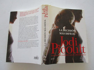 La Decision Mas Dificil/ My Sister's Keeper (Spanish Edition),Used