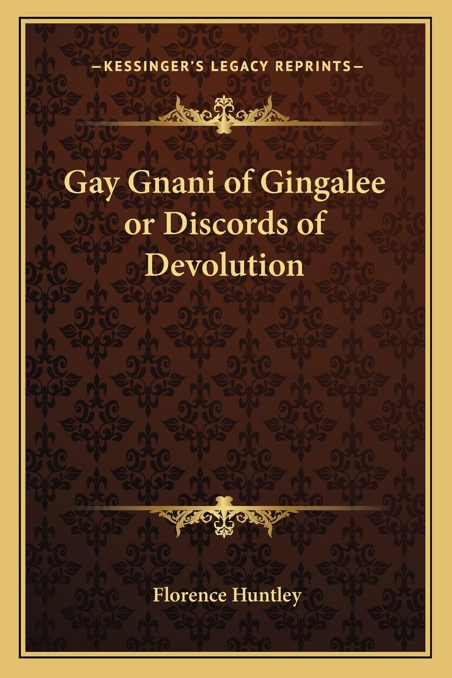 Gay Gnani of Gingalee or Discords of Devolution,Used