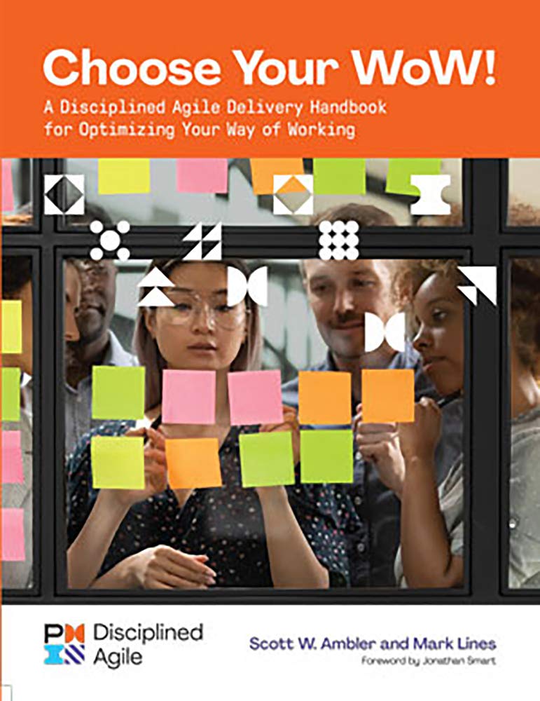 Choose your WoW: A Disciplined Agile Delivery Handbook for Optimizing Your Way of Working,Used