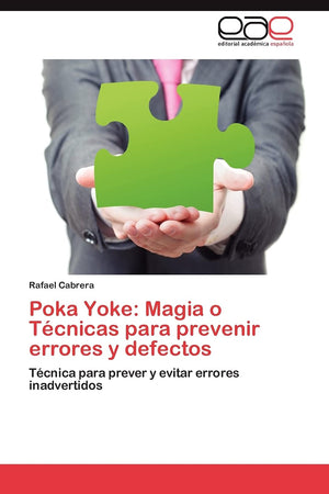 Poka Yoke: Magia o Tcnicas para prevenir errores y defectos: Tcnica para prever y evitar errores inadvertidos (Spanish Editi,Used