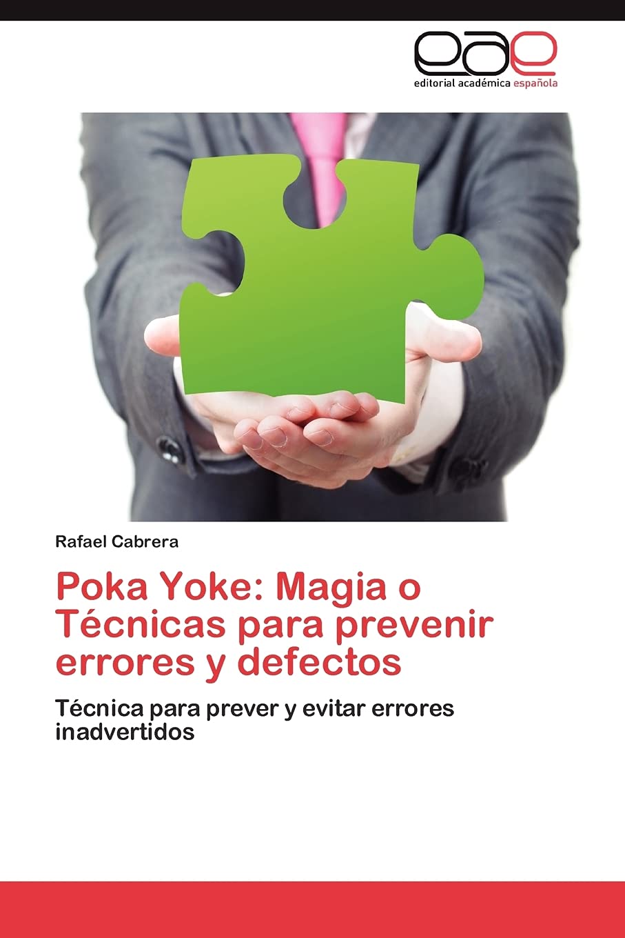 Poka Yoke: Magia o Tcnicas para prevenir errores y defectos: Tcnica para prever y evitar errores inadvertidos (Spanish Editi,Used