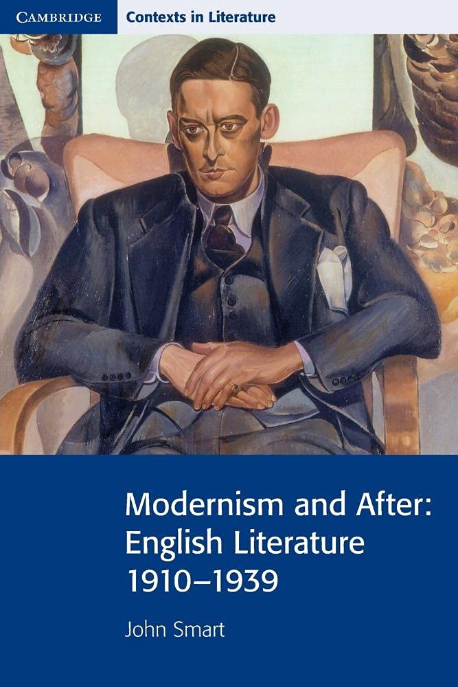 Modernism And After: English Literature 19101939 (Cambridge Contexts In Literature),New