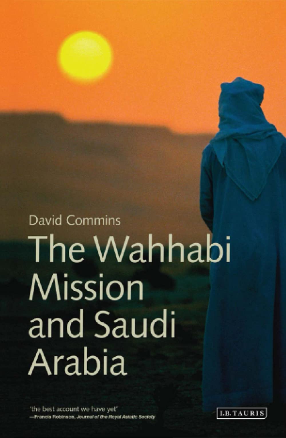 The Wahhabi Mission and Saudi Arabia (Library of Modern Middle East Studies),Used