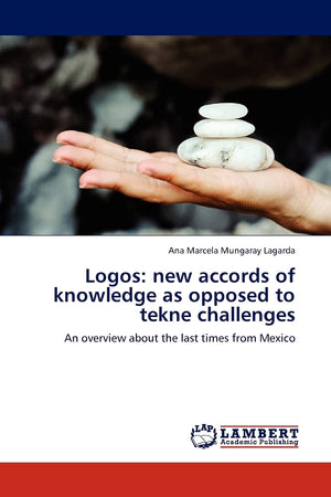 Logos: new accords of knowledge as opposed to tekne challenges: An overview about the last times from Mexico,Used