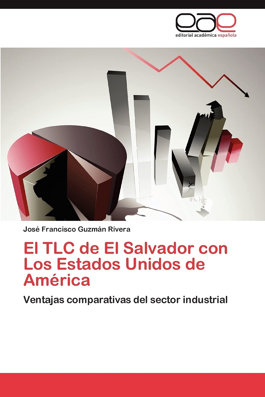 El TLC de El Salvador con Los Estados Unidos de Amrica: Ventajas comparativas del sector industrial (Spanish Edition),Used