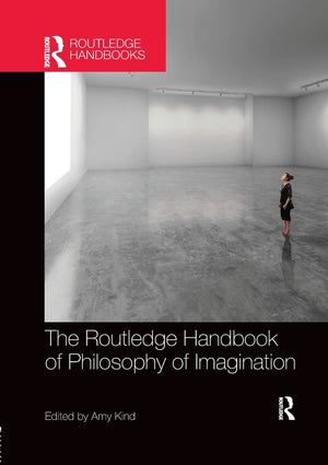The Routledge Handbook of Philosophy of Imagination (Routledge Handbooks in Philosophy),Used