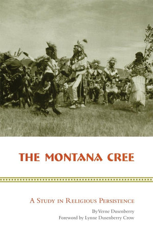 The Montana Cree: A Study In Religious Persistence,New