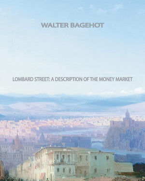 Lombard Street A Description of the Money Market,Used