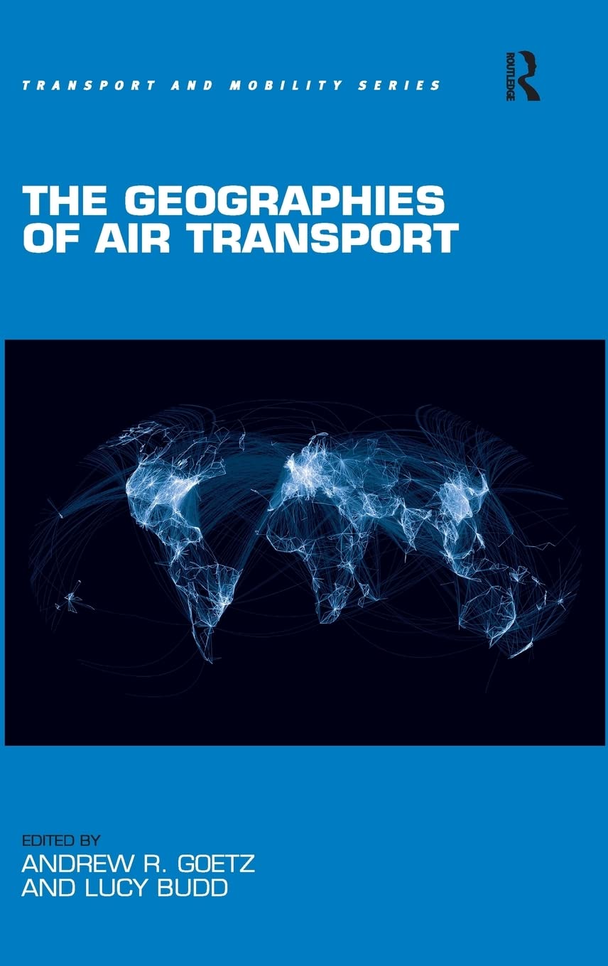 The Geographies of Air Transport (Transport and Mobility),Used