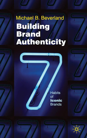 Building Brand Authenticity: 7 Habits of Iconic Brands,Used