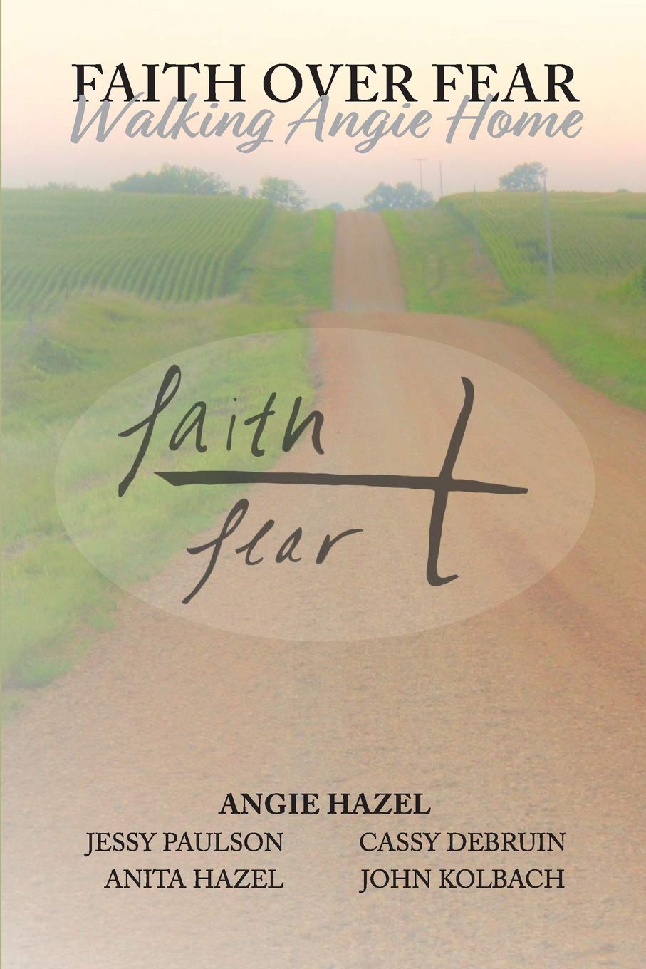 Faith Over Fear: Walking Angie Home,Used