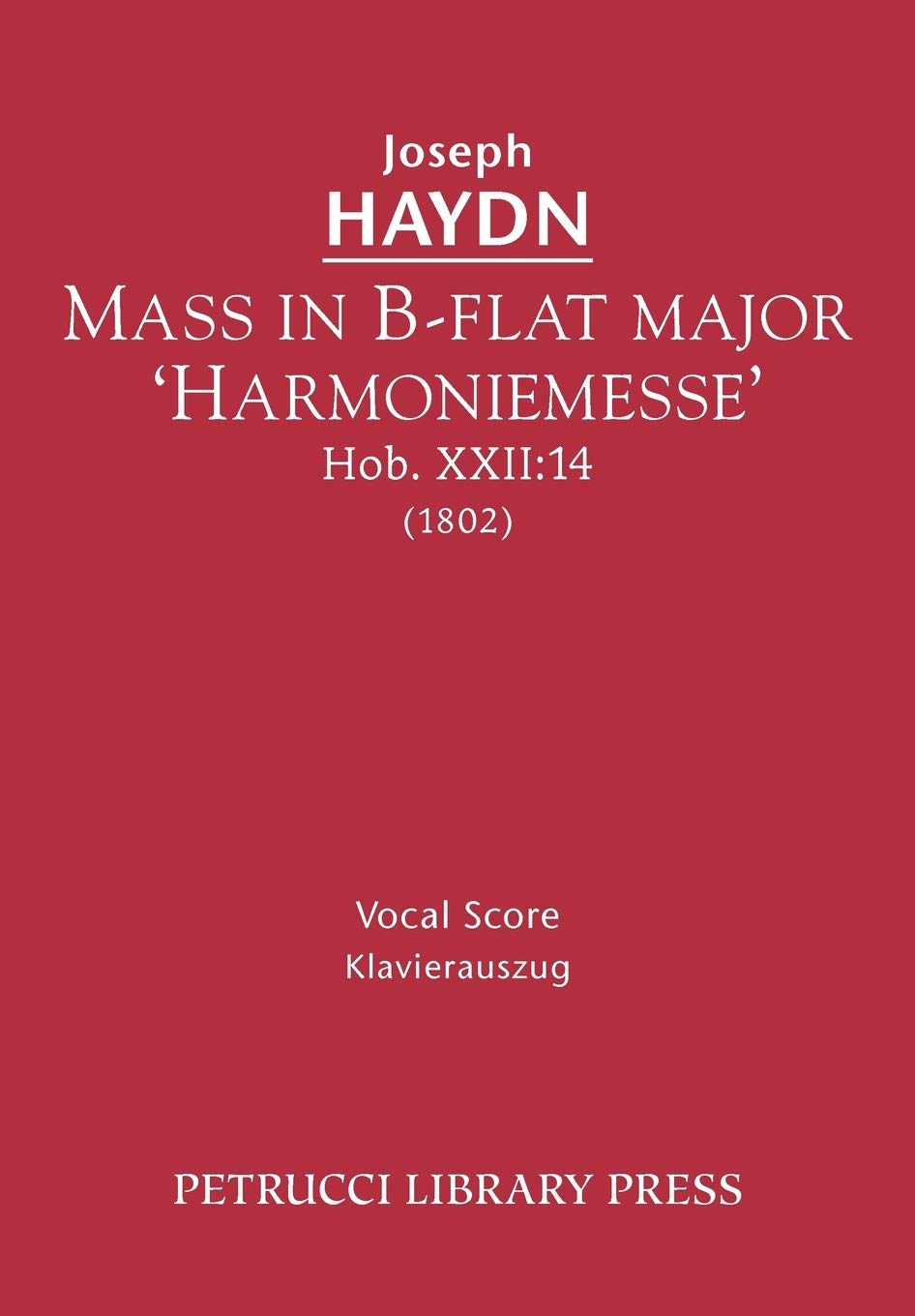 Mass In Bflat Major 'Harmoniemesse', Hob.Xxii: 14: Vocal Score (Latin Edition),Used