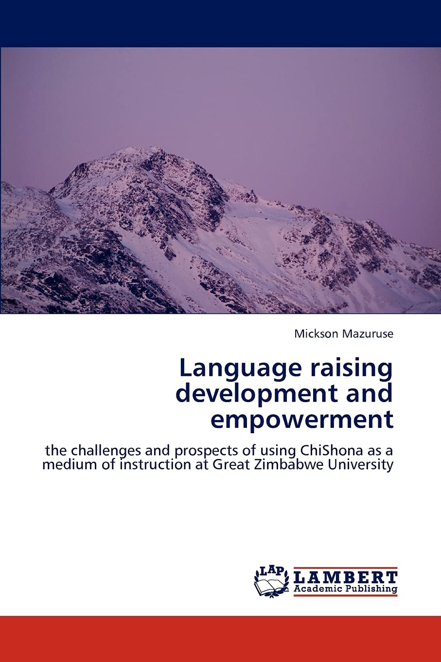 Language raising development and empowerment: the challenges and prospects of using ChiShona as a medium of instruction at Great,Used