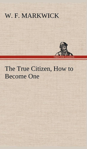 The True Citizen, How to Become One,Used