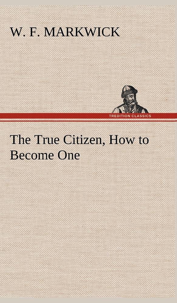 The True Citizen, How to Become One,Used