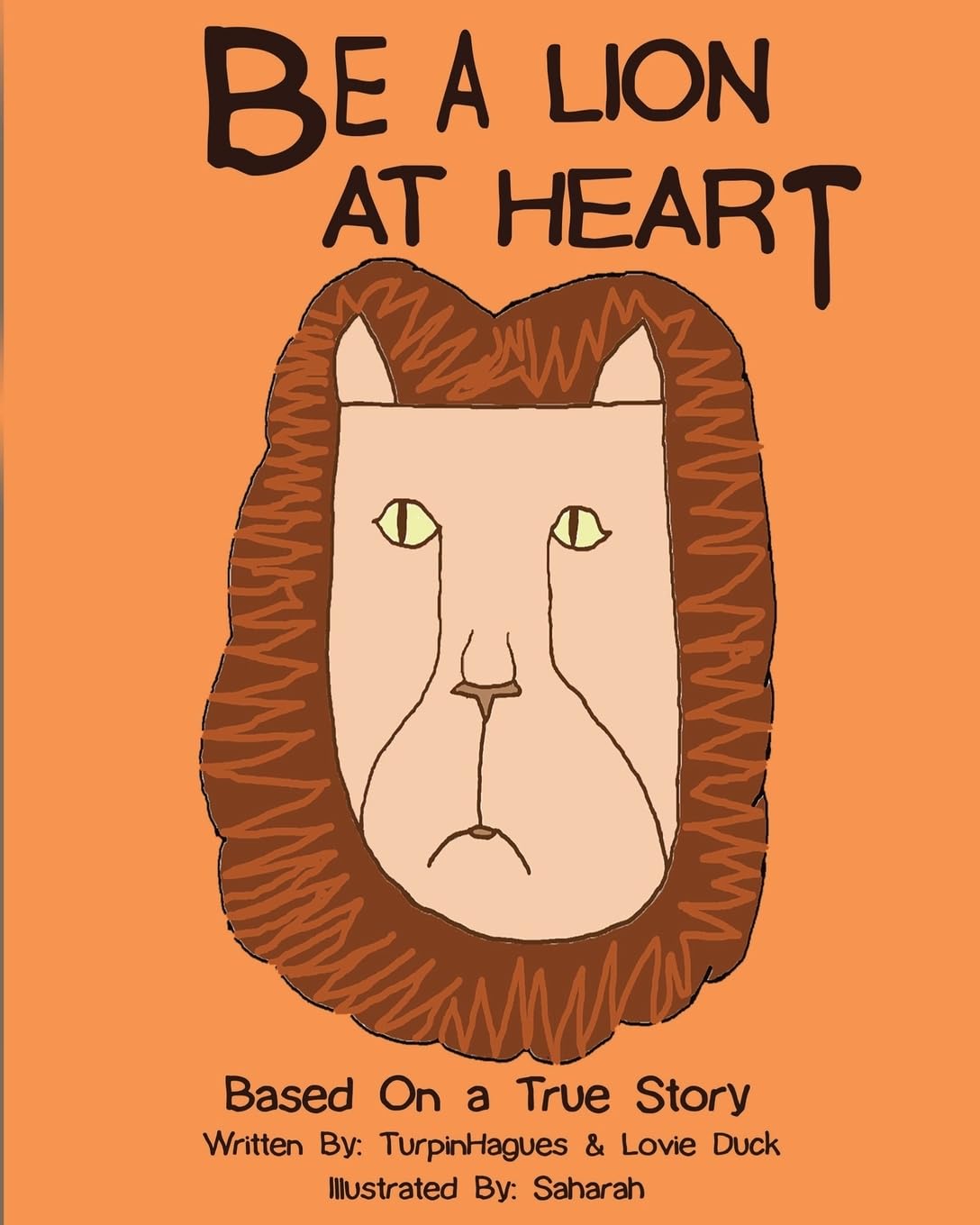 Be A Lion At Heart: Based On A True Story Of Hope: Antibullying,New