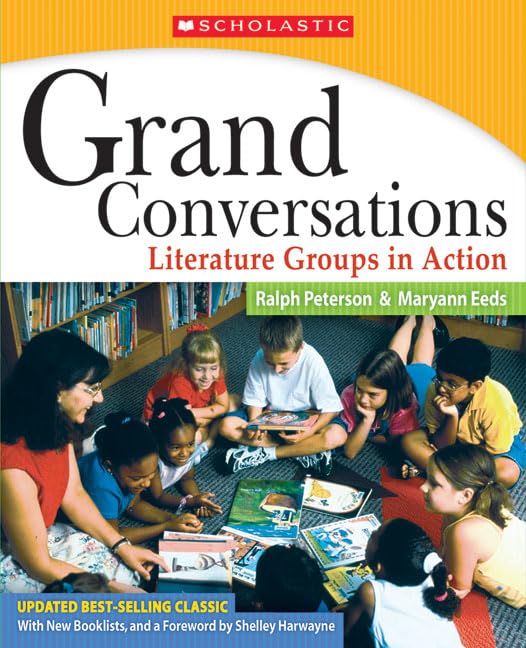 Grand Conversations (Updated Edition): Literature Groups In Action,New