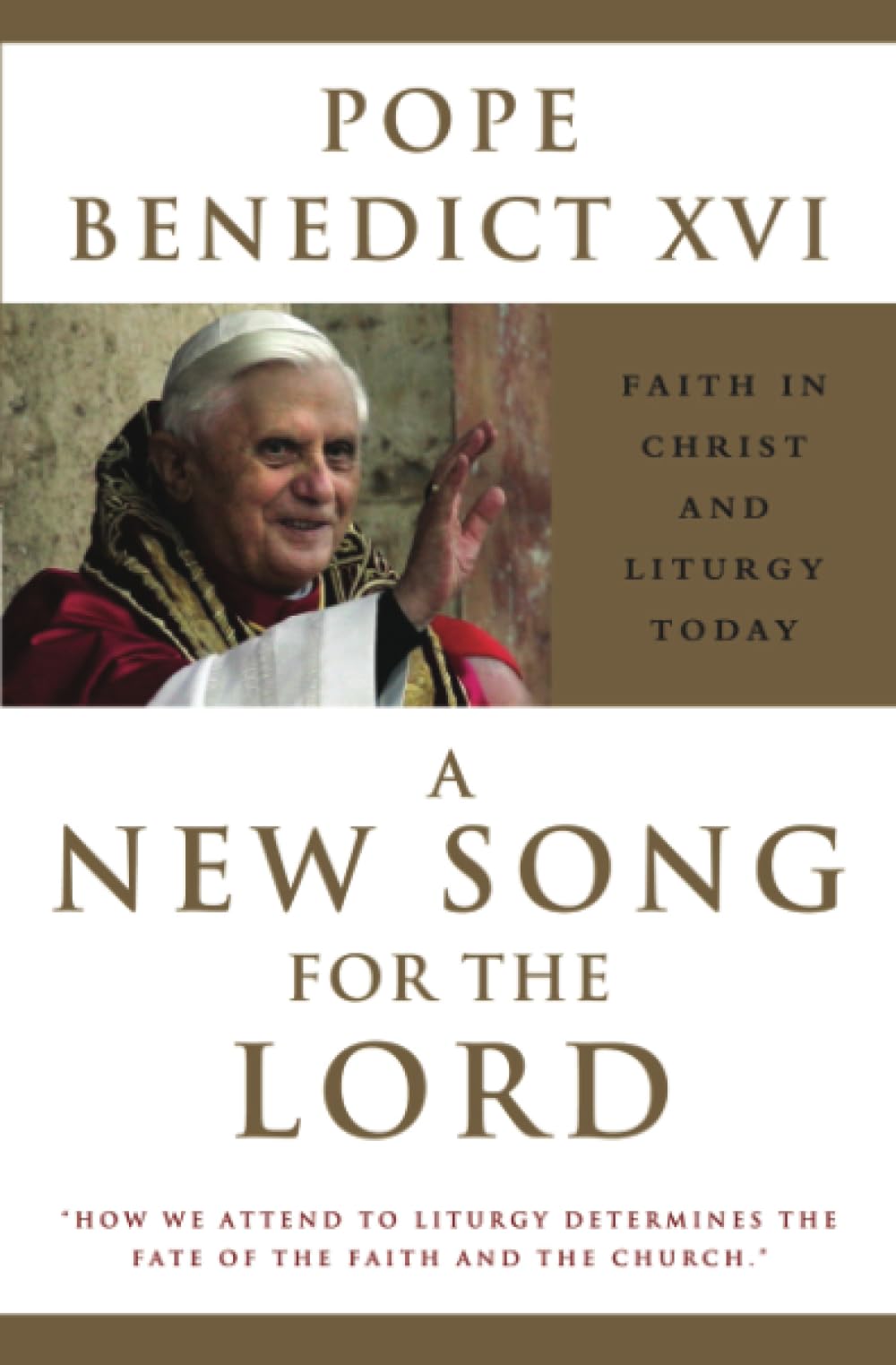 A New Song For The Lord: Faith In Christ And Liturgy Today,New