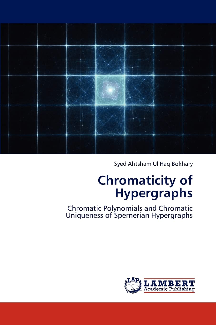 Chromaticity of Hypergraphs: Chromatic Polynomials and Chromatic Uniqueness of Spernerian Hypergraphs,Used
