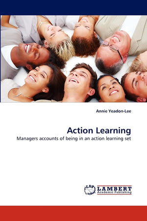 Action Learning: Managers accounts of being in an action learning set,Used
