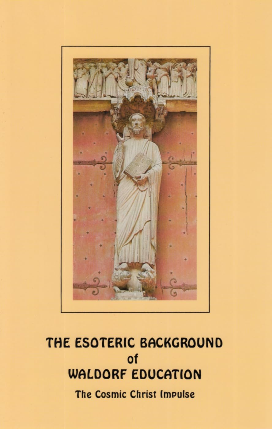 The Esoteric Background Of Waldorf Education: The Cosmic Christ Impulse