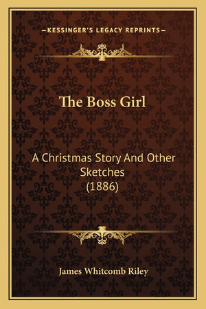 The Boss Girl: A Christmas Story And Other Sketches (1886),Used