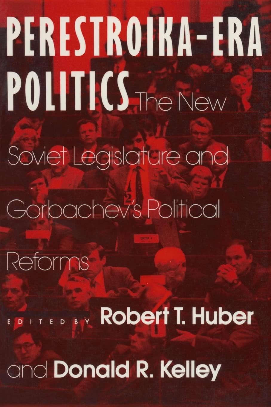 Perestroika Era Politics: The New Soviet Legislature And Gorbachev'S Political Reforms (Contemporary Soviet Politics),New