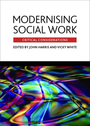 Modernising Social Work: Critical Considerations,Used