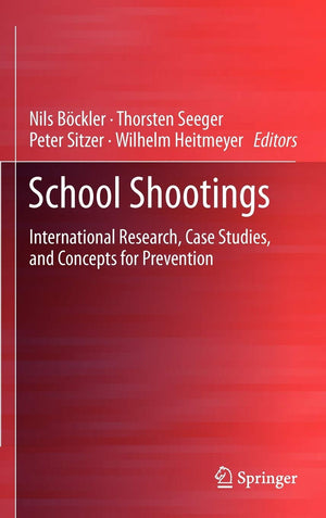 School Shootings: International Research, Case Studies, and Concepts for Prevention,Used