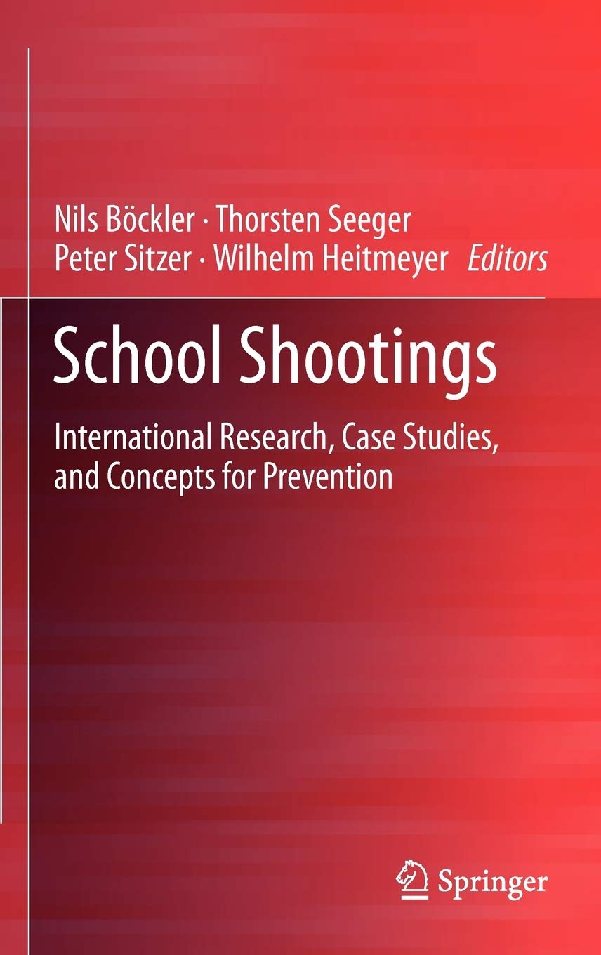 School Shootings: International Research, Case Studies, and Concepts for Prevention,Used
