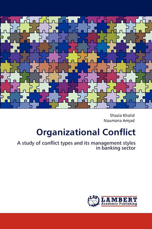 Organizational Conflict: A study of conflict types and its management styles in banking sector,Used