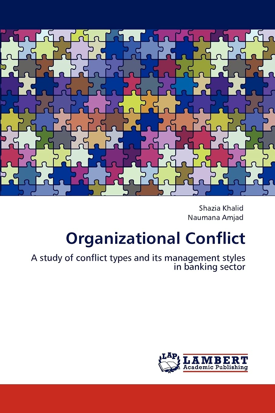 Organizational Conflict: A study of conflict types and its management styles in banking sector,Used