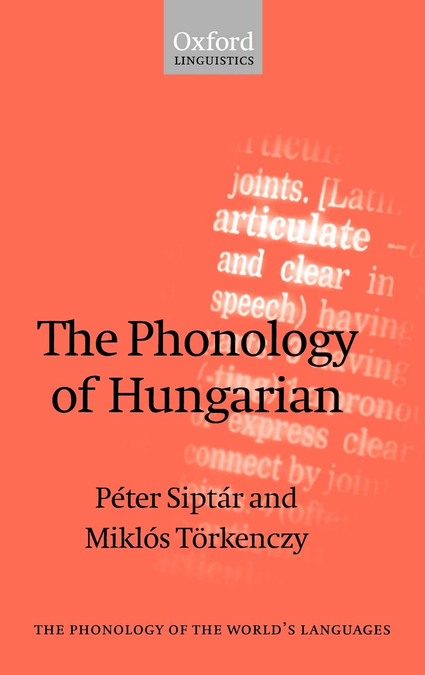 The Phonology of Hungarian (The ^APhonology of the World's Languages),Used