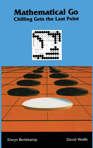 Mathematical Go: Chilling Gets the Last Point,New